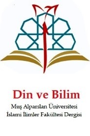 Din ve Bilim - Muş Alparslan Üniversitesi İslami İlimler Fakültesi Dergisi-Asos İndeks